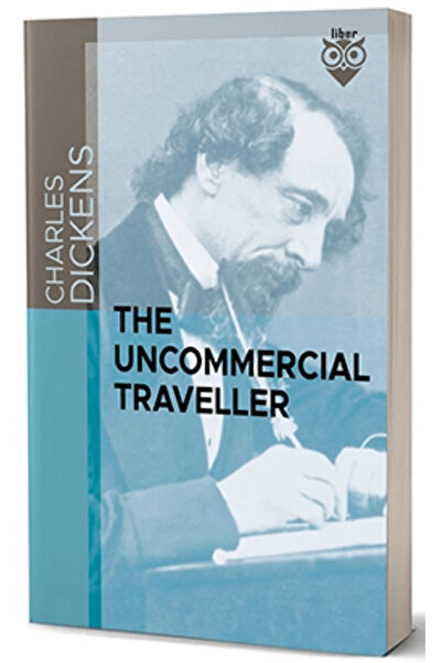 Liber Publishing The Uncommercial Traveller / Charles Dickens / / 9786256739086
