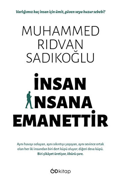 od kitap İnsan İnsana Emanettir / Muhammed Rıdvan Sadıkoğlu / / 9786256028821