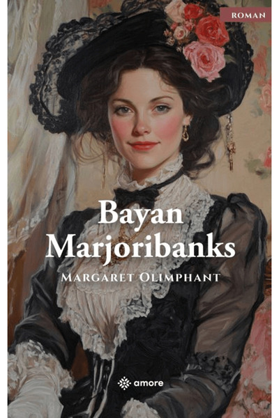 amore yayınevi Marjoribanks / Marget Oliphant / / 9786259565095