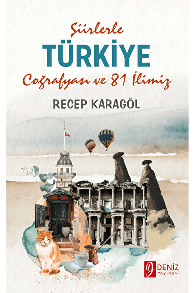 Şiirlerle Türkiye Coğrafyası ve 81 İlimiz / Recep Karagöl / / 9786259470252