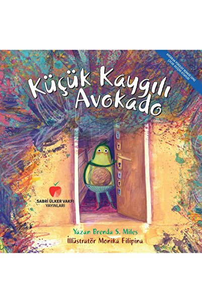 Küçük Kaygılı Avokado (Amerikan Psikoloji Derneği Çocuk Gelişimi Kitaplığı)