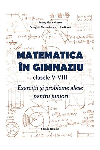 Editura Nomina Matematica in gimnaziu. Clasele V-VIII. Exercitii