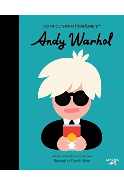 Editura Litera Andy Warhol. Volumul 35. Copii cu visuri indraznet