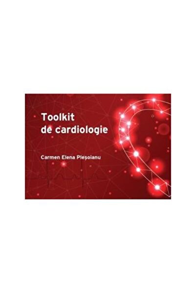 Editura Revistei Timpul Toolkit de cardiologie, Carmen Elena Plesoianu