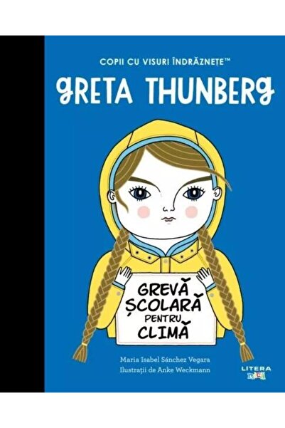 Editura Litera Greta Thunberg. Volumul 36. Copii cu visuri indraz
