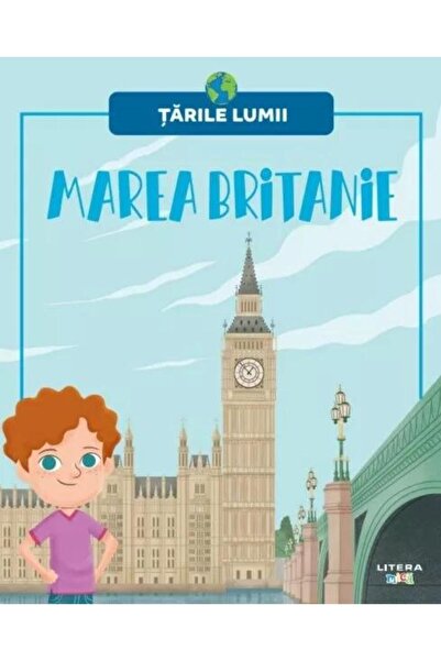 Editura Litera Tarile lumii. Volumul 6. Marea Britanie