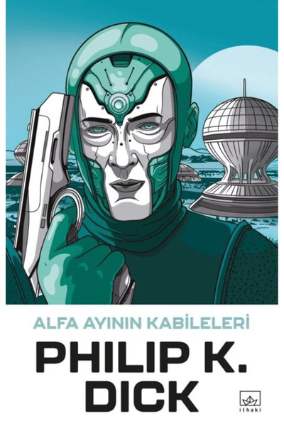 İthaki Yayınları Alfa Ayının Kabileleri / Philip K. Dick / / 9786052656358
