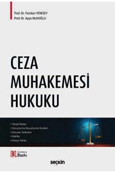 Seçkin Yayıncılık Ceza Muhakemesi Hukuku Prof. Dr. Feridun Yenisey,Prof. Dr. ...