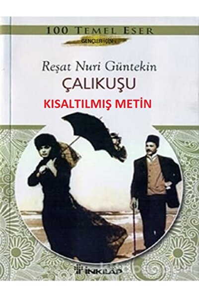 İnkılap Kitabevi ÖZET Çalıkuşu (Gençler İçin) Reşat Nuri Güntekin(120 SAYFA)