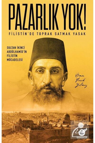 Hamidiye Kitaplığı Pazarlık Yok! & Filistin'de Toprak Satmak Yasak