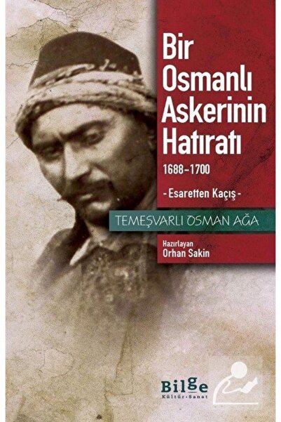 Bilge Kültür Sanat Bir Osmanlı Askerinin Hatıratı & 1688-1700 Esaretten Kaçış