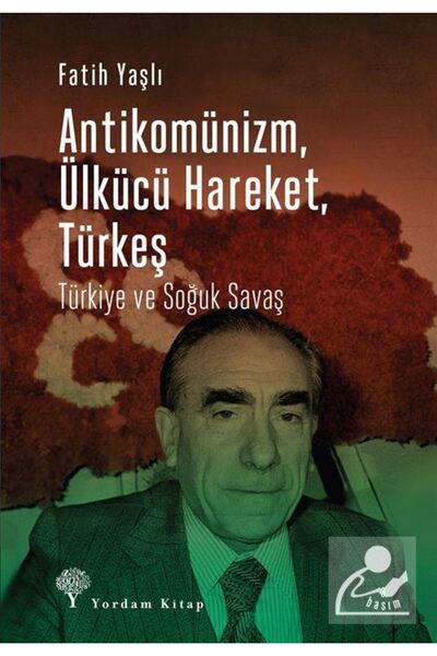 Yordam Kitap Antikomünizm, Ülkücü Hareket, Türkeş & Türkiye ve Soğuk Savaş