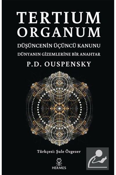 Hermes Yayınları Tertium Organum & Düşüncenin Üçüncü Kanunu - Dünyanın Gizeml...