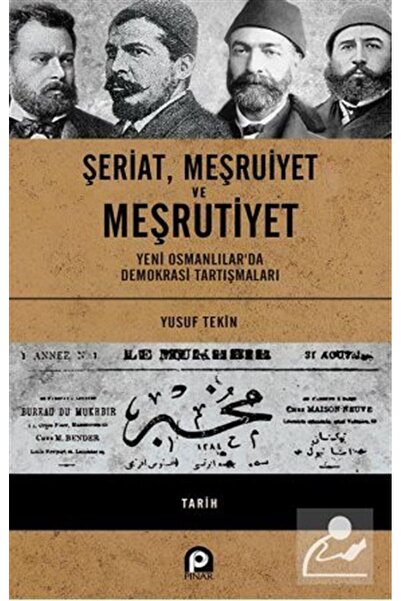 Pınar Yayınları Şeriat, Meşruiyet'e Meşrutiyet & Yeni Osmanlılar'da Demokrasi...