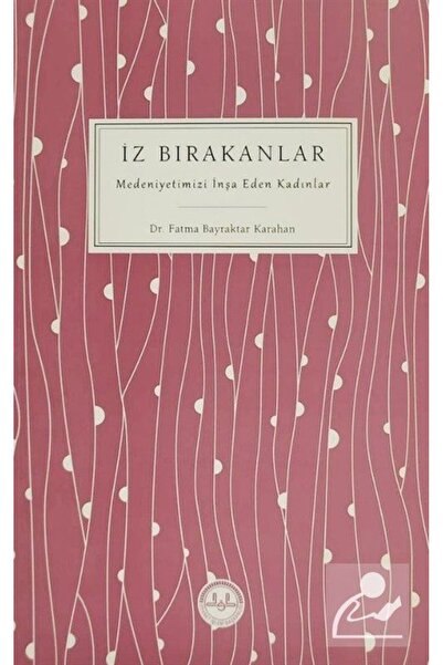 Diyanet İşleri Başkanlığı İZ BIRAKANLAR ( MEDENİYETİMİZİ İNŞA EDEN KADINLAR )...