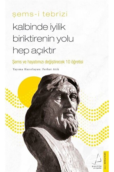 Destek Yayınları Kalbinde İyilik Biriktirenin Yolu Hep Açıktır