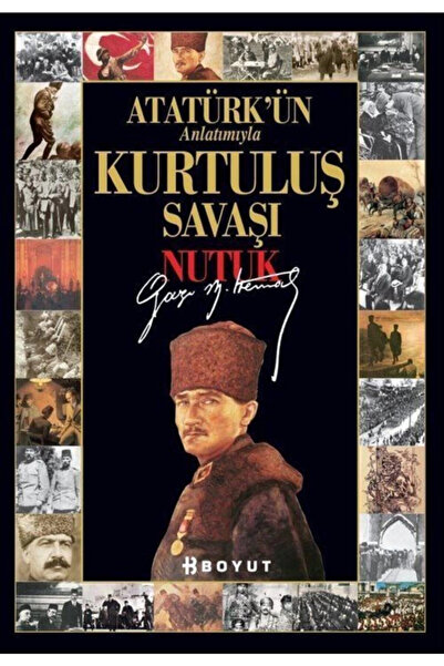 Boyut Yayın Grubu Kurtuluş Savaşı - Nutuk / Atatürk'ün Anlatımıyla
