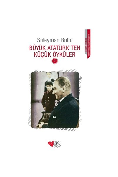 Can Çocuk Büyük Atatürkten Küçük Öyküler 1