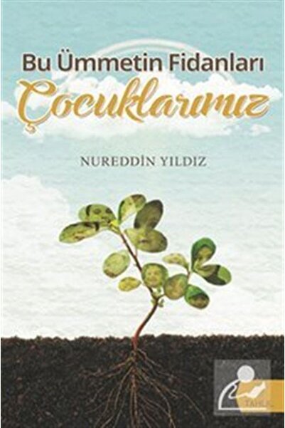 Tahlil Yayınları Bu Ümmetin Fidanları Çocuklarımız