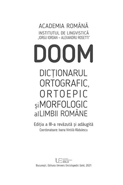 Editura Univers Enciclopedic DOOM 3. Orthographic Orthoepic Morphological Dictionary of the Romanian Language