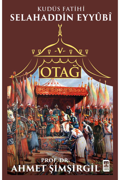 Timaş Yayınları Otağ V: Selahaddin Eyyubi