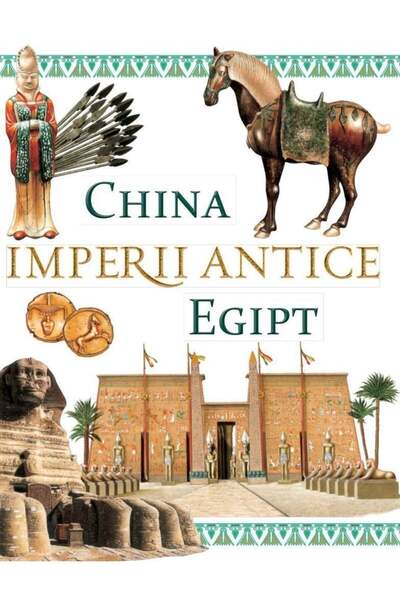 Editura Kreativ Imperii antice - China si Egipt
