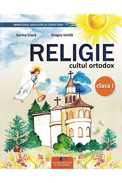 Didactica si Pedagogica Religie. Cultul Ortodox - Clasa 1 - Manual - Sorina C...