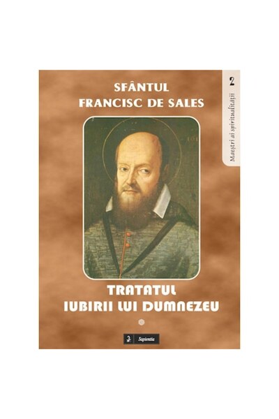 Libraria Sapientia Tratatul despre iubirea lui Dumnezeu, vol. eu