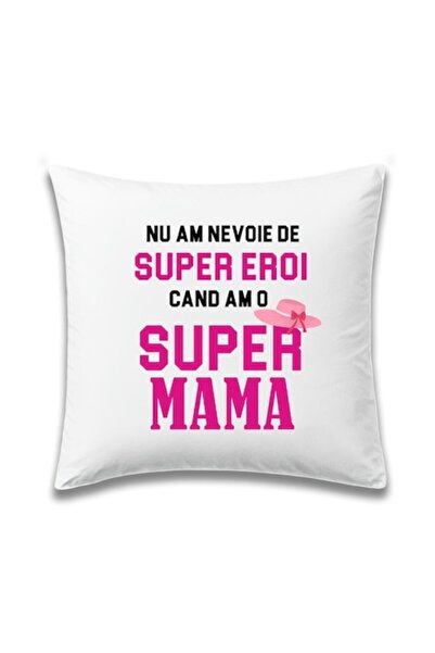 OEM Customized Pillow for Mom with message: "I don't need superheroes when I ...