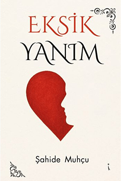 İkinci Adam Yayınları Eksik Yanım / Şahide Muhçu / / 9786255665928