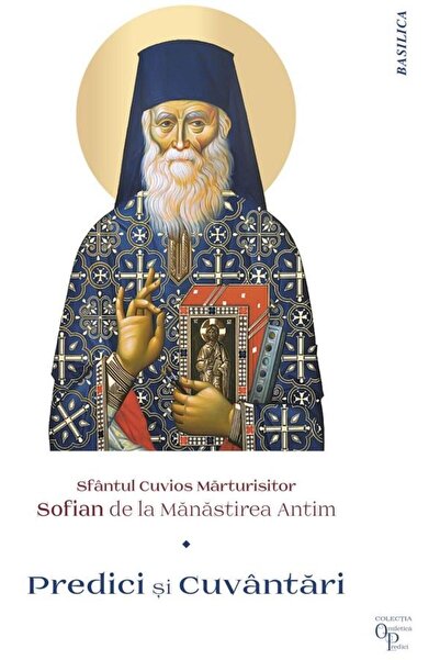 Editura Basilica a Patriarhiei Romane Predici si Cuvantari, Sfantul Cuvios Ma...