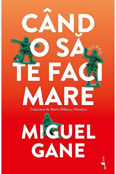 Editura Alice Books Cand o sa te faci mare, Miguel Gane