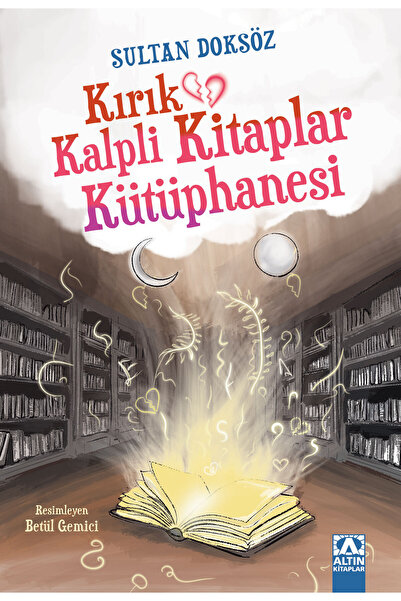 Altın Kitaplar Kırık Kalpli Kitaplar Kütüphanesi | Sultan Doksöz |