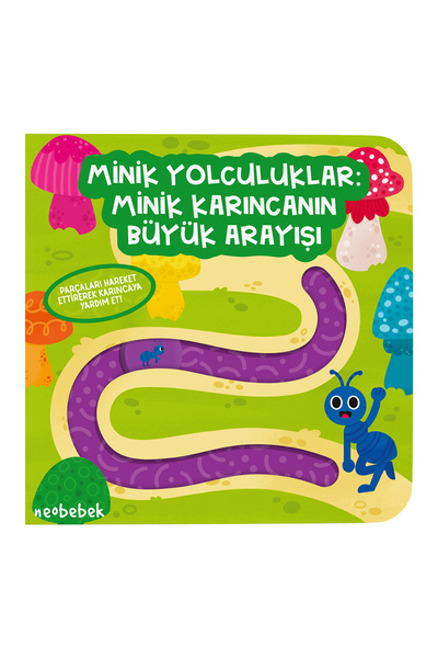 Neobebek Minik Yolculuklar: Minik Karıncanın Büyük Arayışı - Parmak Takipli K...