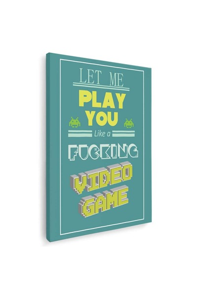 Tablou Canvas Lasă-mă să te joc ca pe un nenorocit de joc video, cod 4410