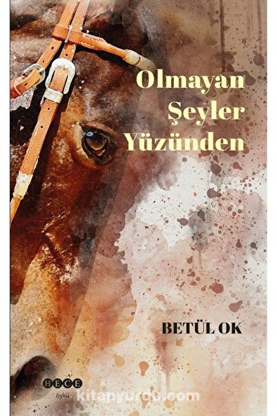 Hece Yayınları Olmayan Şeyler Yüzünden, Betül Ok, , Olmayan Şeyler Yüzünden K...