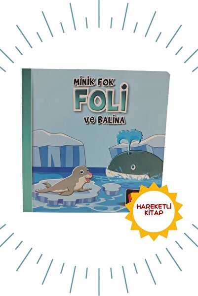 Kids Babies 3 Boyutlu, Hareketli Kitaplar "Minik Fok FOLİ ve BALİNA''