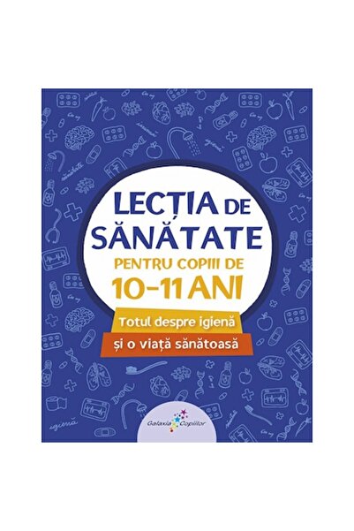 GALAXIA COPIILOR Health Lesson 4 - for children aged 10-11, Tudosie Vlad