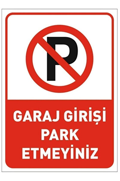 Hızlı Baskım Warning Sign Garage Entrance Do Not Park A4 21X30 cm 3 mm Dekota