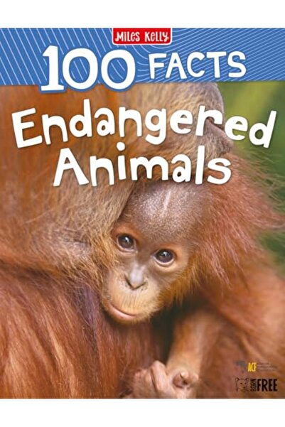Miles Kelly Publishing Ltd 100 حقيقة عن الحيوانات المهددة بالانقراض