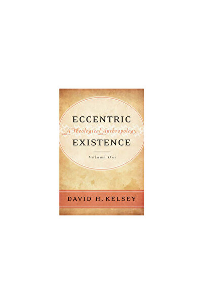 Westminster John Knox Press Eccentric Existence, 2-Volume Set: A Theological ...