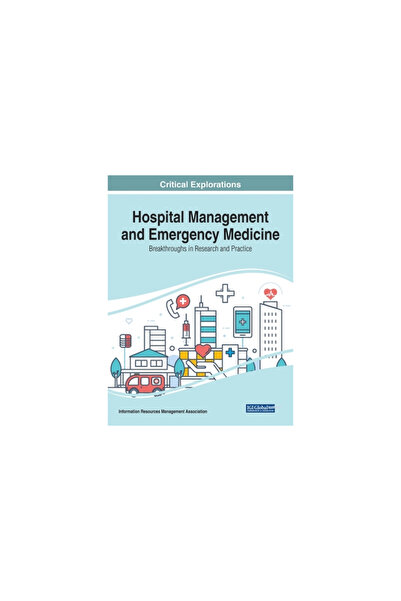 Idea Group Reference Hospital Management and Emergency Medicine: Breakthrough...