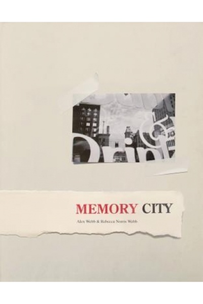 Harvest Books Alex Webb & Rebecca Norris Webb: Memory City