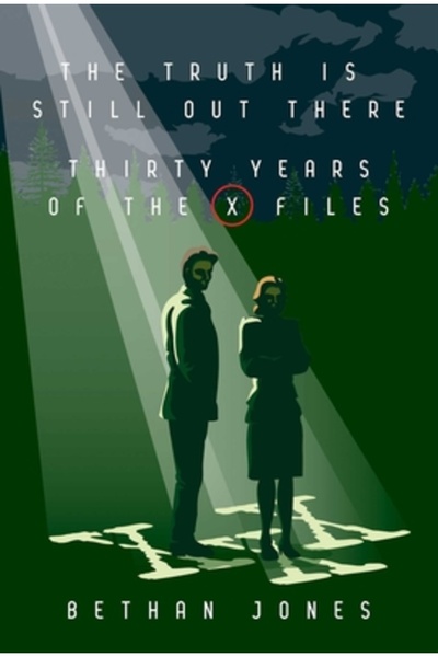 Fayetteville Mafia Pr The X-Files the Truth Is Still Out There: Thirty Years of the X-Files