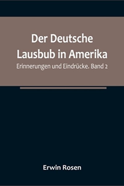 Alpha Ed Der Deutsche Lausbub in Amerika: Erinnerungen und Eindr