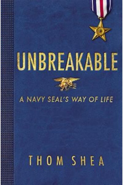 Little Brown & Co Inc Unbreakable: A Navy Seal's Way of Life