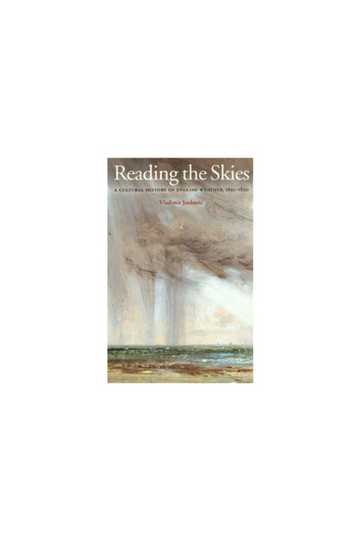 Univ Of Chicago Pr Reading the Skies: A Cultural History of English Weather, ...
