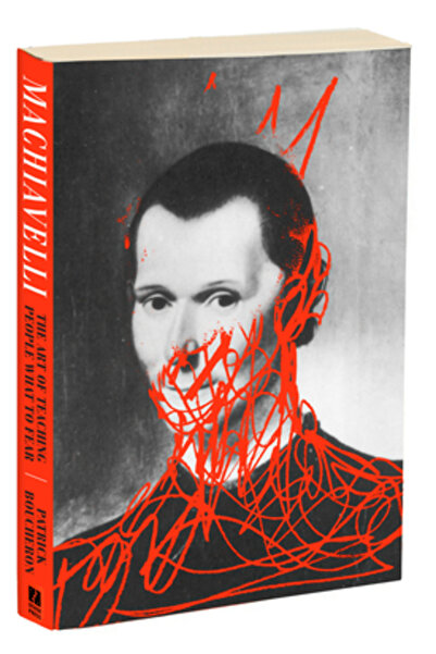 Other Pr Llc Machiavelli: The Art of Teaching People What to Fear