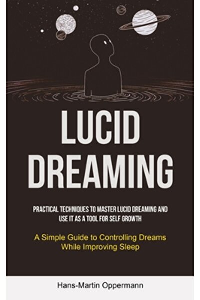 INDEPENDENT CAT Lucid Dreaming: Practical Techniques to Master Lucid Dreaming and Use It as a Tool for self Growth (