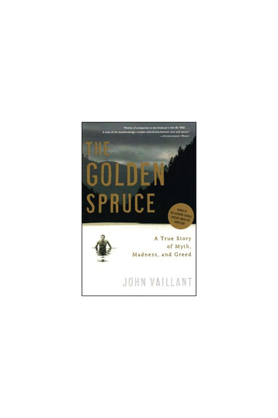 W W Norton & Co Inc The Golden Spruce: A True Story of Myth, Madness, and Greed